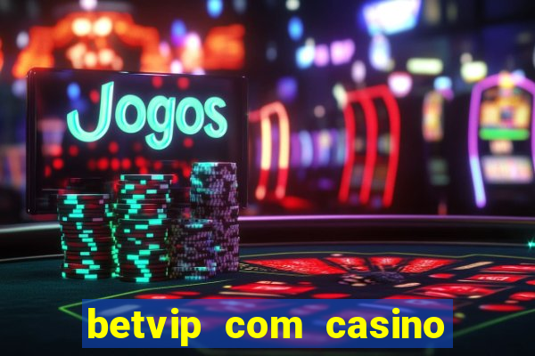 betvip com casino pgsoft fortune tiger